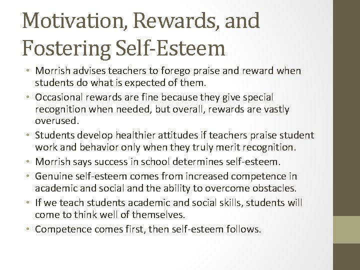 Motivation, Rewards, and Fostering Self-Esteem • Morrish advises teachers to forego praise and reward