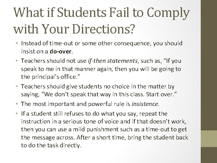 What if Students Fail to Comply with Your Directions? • Instead of time-out or