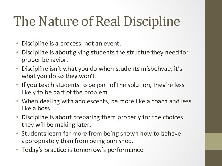 The Nature of Real Discipline • Discipline is a process, not an event. •