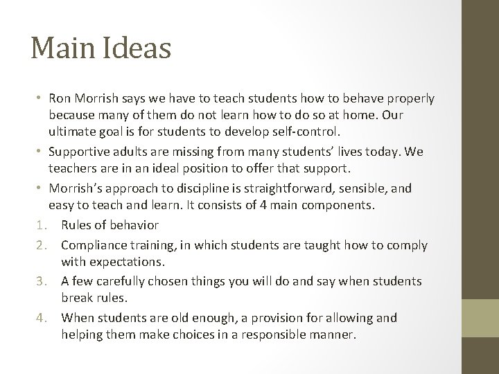 Main Ideas • Ron Morrish says we have to teach students how to behave