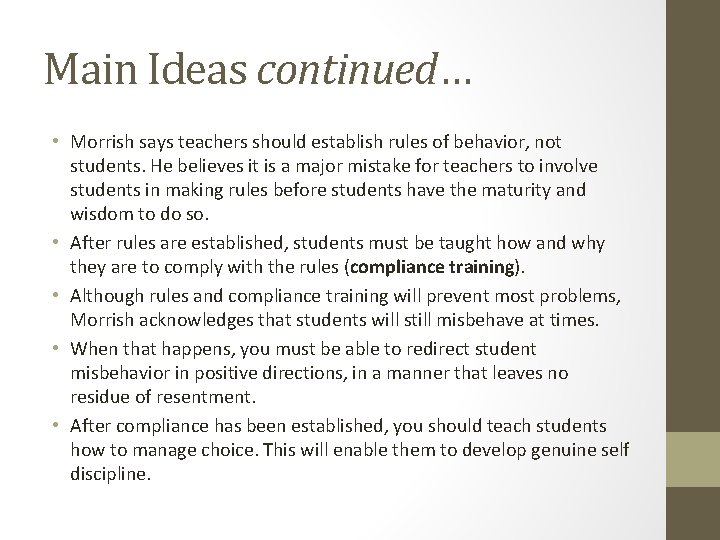 Main Ideas continued… • Morrish says teachers should establish rules of behavior, not students.