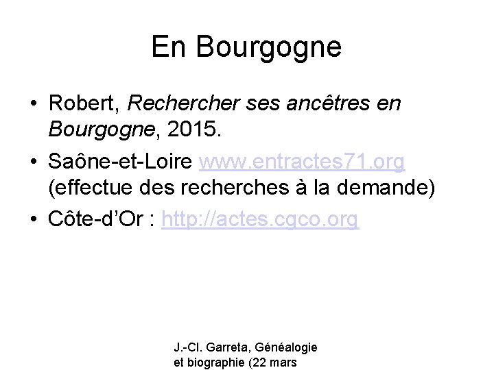 En Bourgogne • Robert, Recher ses ancêtres en Bourgogne, 2015. • Saône-et-Loire www. entractes