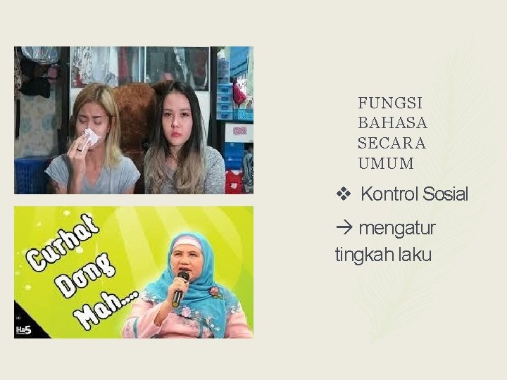 FUNGSI BAHASA SECARA UMUM Kontrol Sosial mengatur tingkah laku 