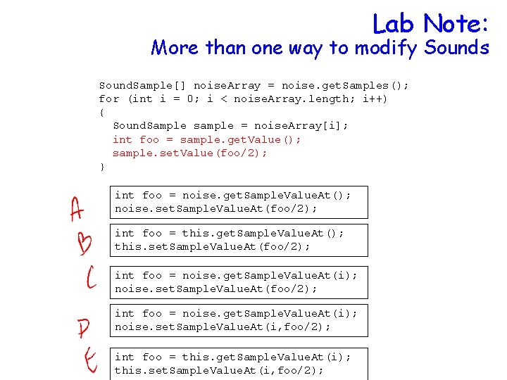 Lab Note: More than one way to modify Sounds Sound. Sample[] noise. Array =