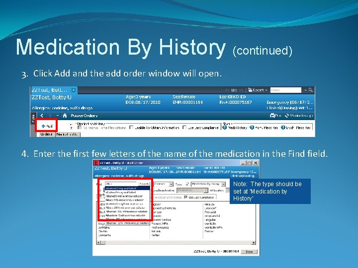 Medication By History (continued) 3. Click Add and the add order window will open.