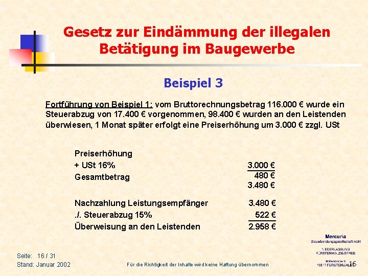 Gesetz zur Eindämmung der illegalen Betätigung im Baugewerbe Beispiel 3 Fortführung von Beispiel 1: