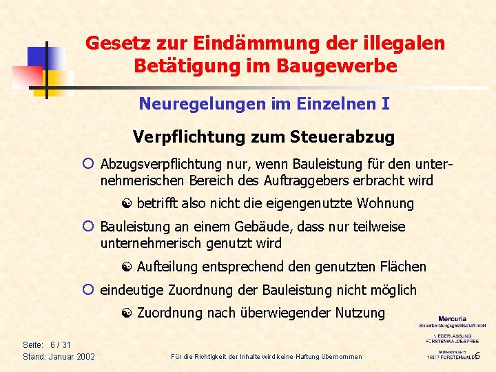 Gesetz zur Eindämmung der illegalen Betätigung im Baugewerbe Neuregelungen im Einzelnen I Verpflichtung zum