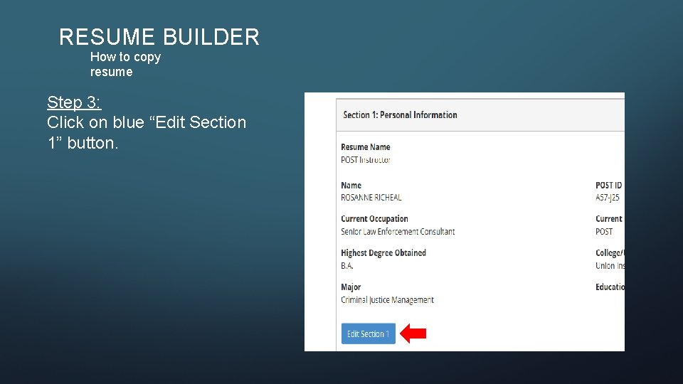 RESUME BUILDER How to copy resume Step 3: Click on blue “Edit Section 1”