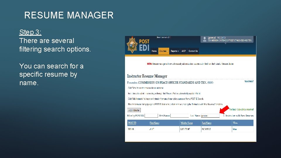 RESUME MANAGER Step 3: There are several filtering search options. You can search for