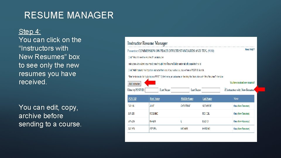 RESUME MANAGER Step 4: You can click on the “Instructors with New Resumes” box