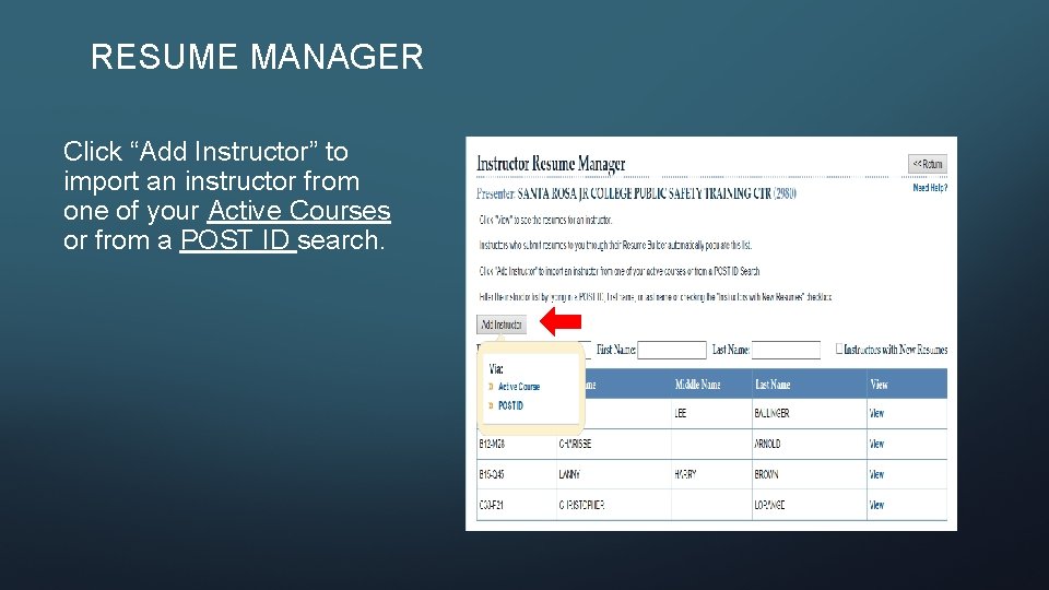 RESUME MANAGER Click “Add Instructor” to import an instructor from one of your Active