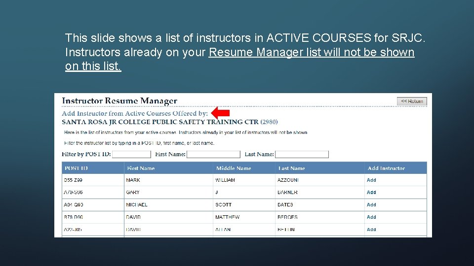 This slide shows a list of instructors in ACTIVE COURSES for SRJC. Instructors already