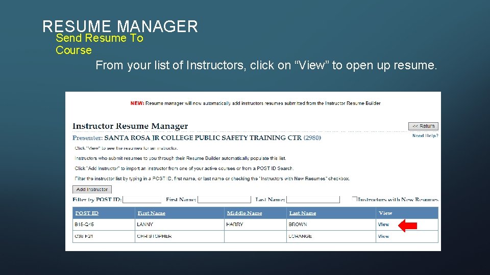 RESUME MANAGER Send Resume To Course From your list of Instructors, click on “View”