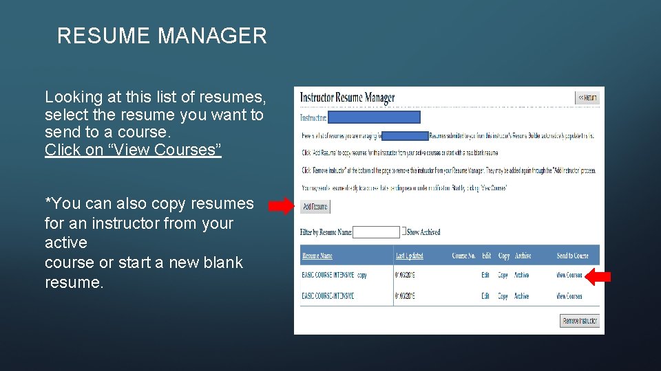 RESUME MANAGER Looking at this list of resumes, select the resume you want to