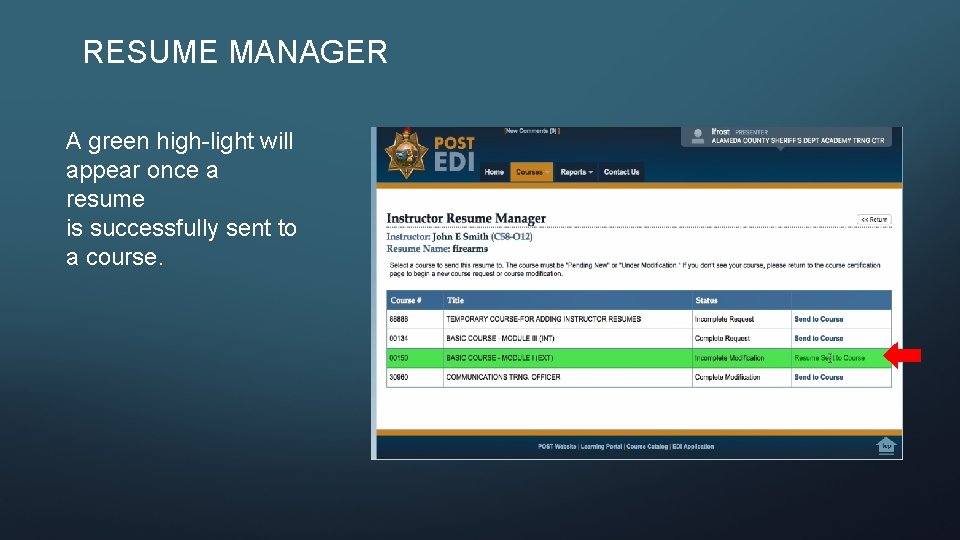RESUME MANAGER A green high-light will appear once a resume is successfully sent to
