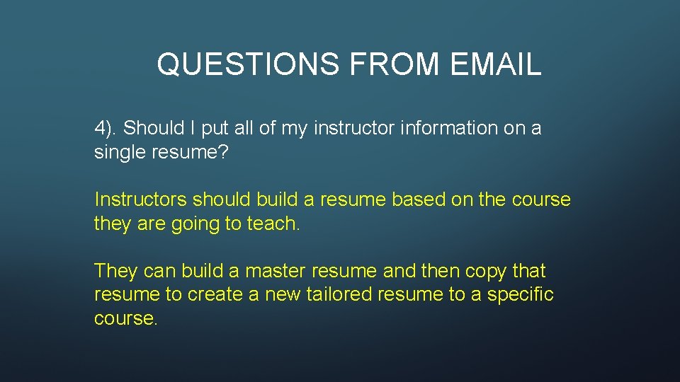 QUESTIONS FROM EMAIL 4). Should I put all of my instructor information on a