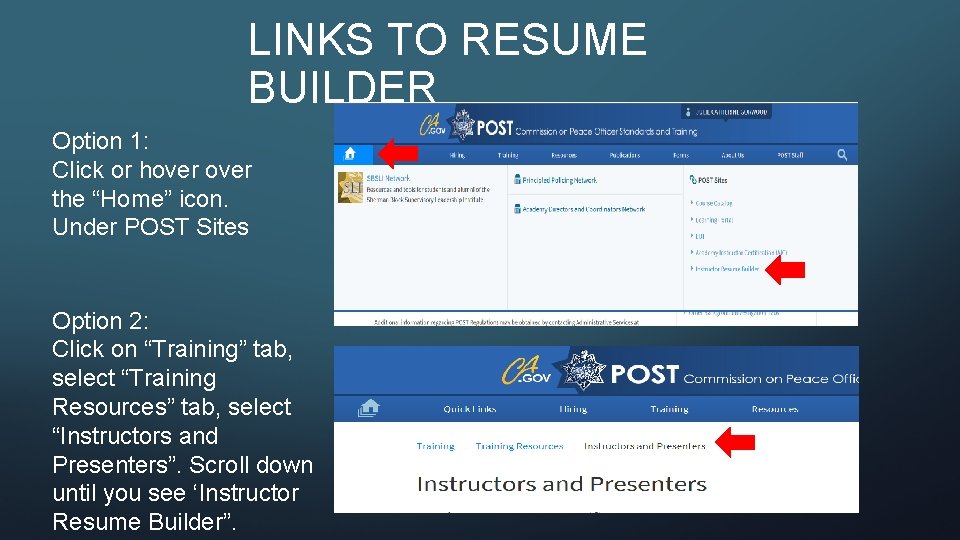 LINKS TO RESUME BUILDER Option 1: Click or hover the “Home” icon. Under POST