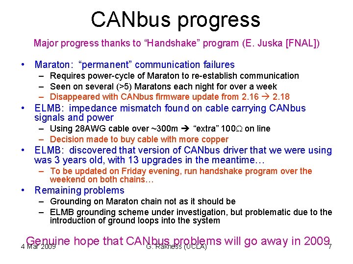 CANbus progress Major progress thanks to “Handshake” program (E. Juska [FNAL]) • Maraton: “permanent”