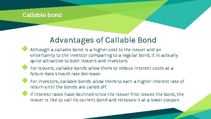 Callable bond Advantages of Callable Bond ◆ Although a callable bond is a higher