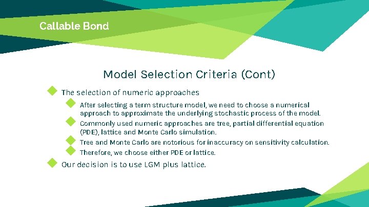 Callable Bond Model Selection Criteria (Cont) ◆ The selection of numeric approaches ◆ After