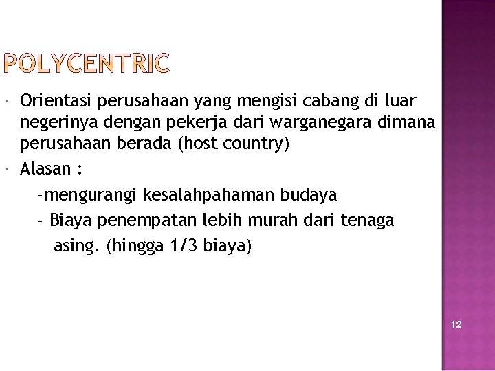  Orientasi perusahaan yang mengisi cabang di luar negerinya dengan pekerja dari warganegara dimana