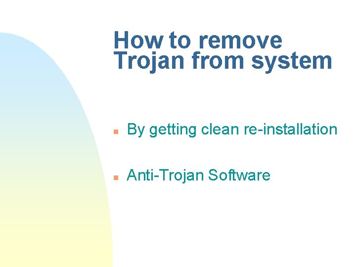 How to remove Trojan from system n By getting clean re-installation n Anti-Trojan Software