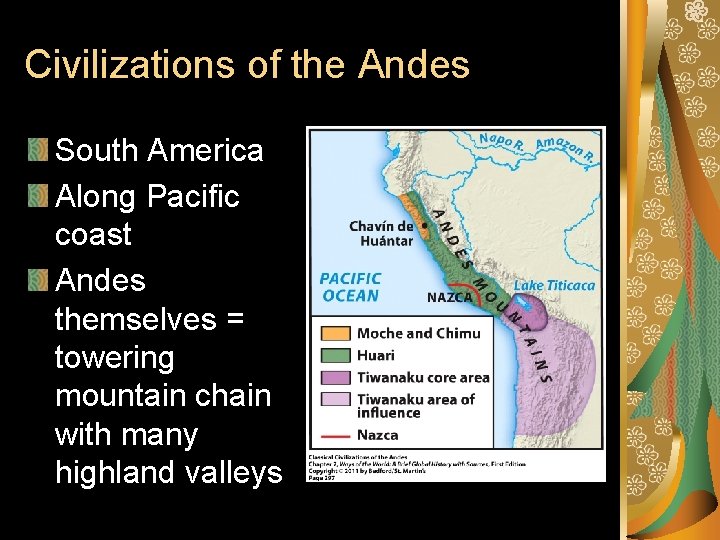 Civilizations of the Andes South America Along Pacific coast Andes themselves = towering mountain