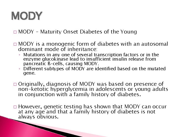 MODY � � MODY – Maturity Onset Diabetes of the Young MODY is a