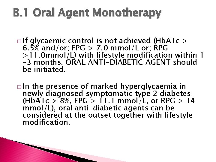 B. 1 Oral Agent Monotherapy � If glycaemic control is not achieved (Hb. A