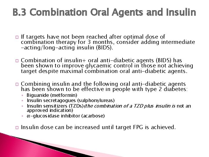 B. 3 Combination Oral Agents and Insulin � � � If targets have not