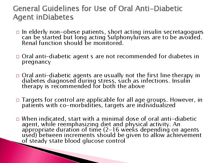 General Guidelines for Use of Oral Anti-Diabetic Agent in. Diabetes � � � In