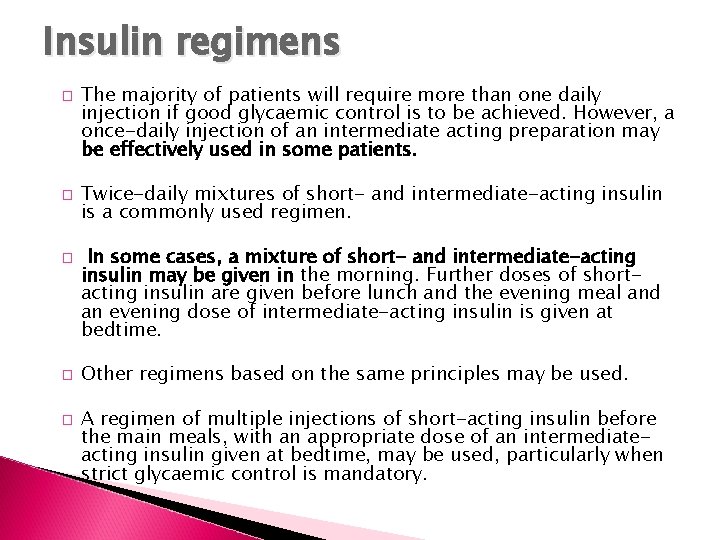 Insulin regimens � � � The majority of patients will require more than one