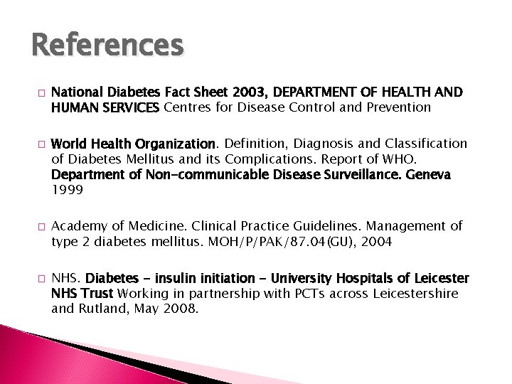 References � � National Diabetes Fact Sheet 2003, DEPARTMENT OF HEALTH AND HUMAN SERVICES