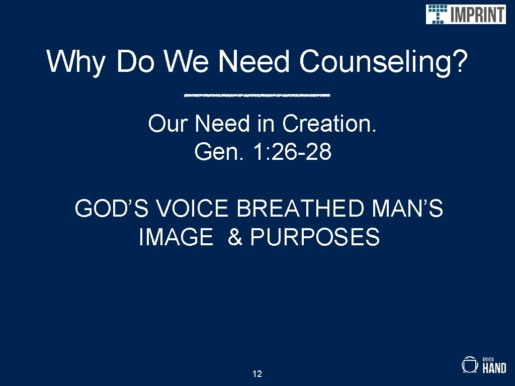 Why Do We Need Counseling? Our Need in Creation. Gen. 1: 26 -28 GOD’S