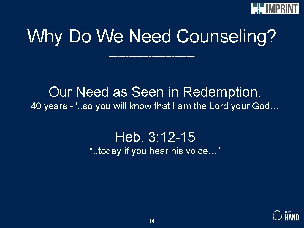 Why Do We Need Counseling? Our Need as Seen in Redemption. 40 years -