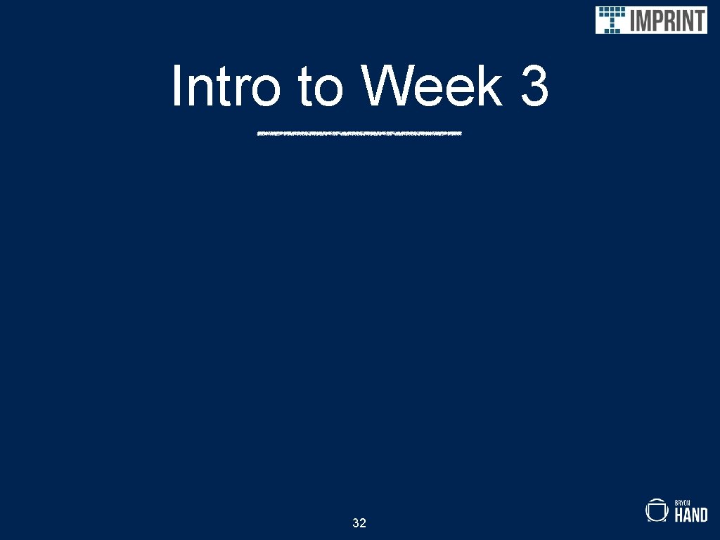 Intro to Week 3 32 