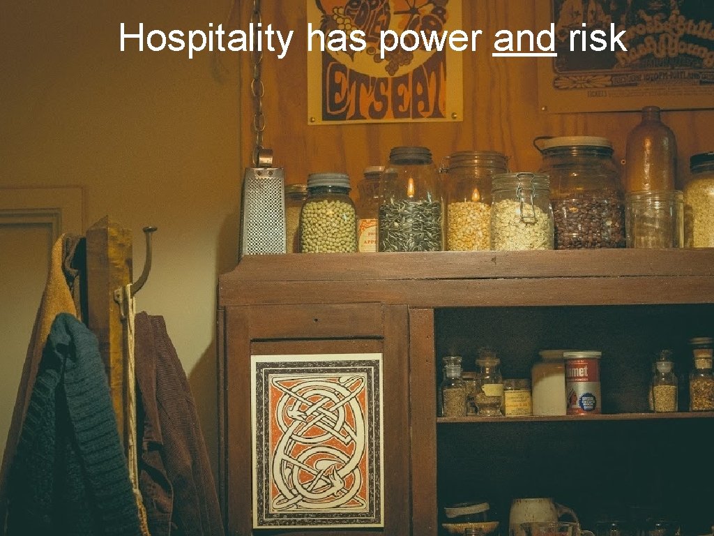 Hospitality has power and risk 