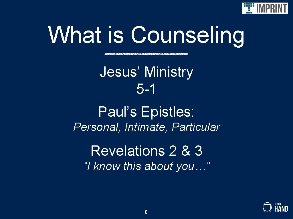What is Counseling Jesus’ Ministry 5 -1 Paul’s Epistles: Personal, Intimate, Particular Revelations 2
