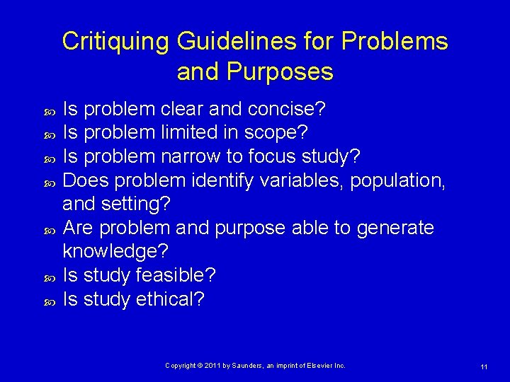 Critiquing Guidelines for Problems and Purposes Is problem clear and concise? Is problem limited