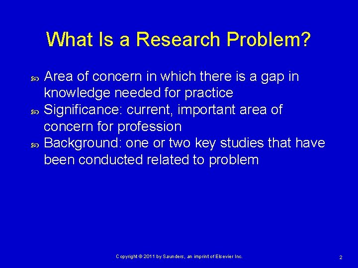What Is a Research Problem? Area of concern in which there is a gap