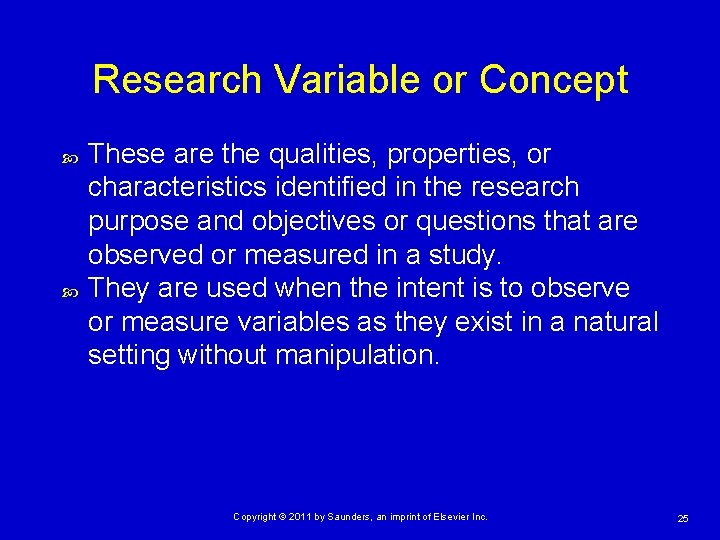 Research Variable or Concept These are the qualities, properties, or characteristics identified in the