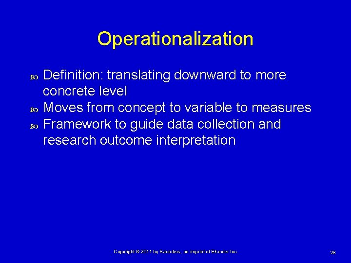 Operationalization Definition: translating downward to more concrete level Moves from concept to variable to