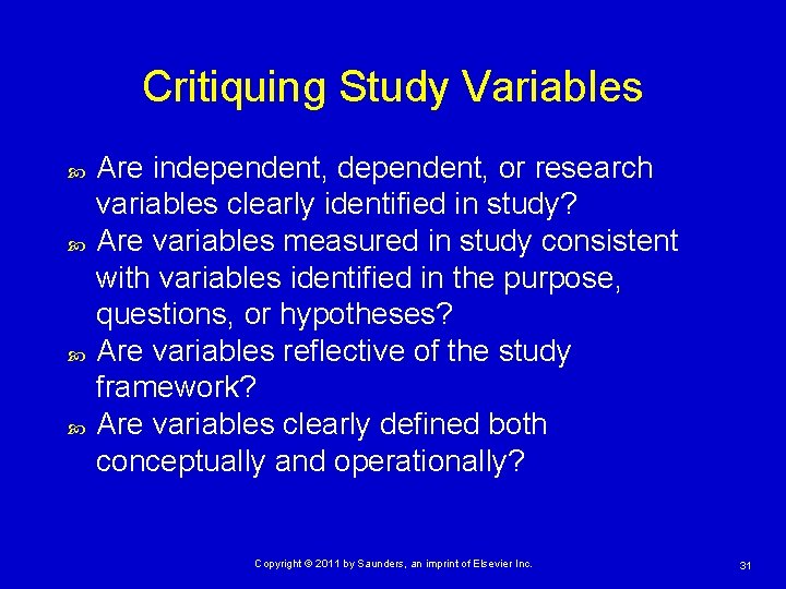 Critiquing Study Variables Are independent, or research variables clearly identified in study? Are variables