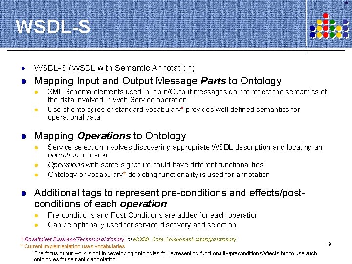 19 WSDL-S l WSDL-S (WSDL with Semantic Annotation) l Mapping Input and Output Message