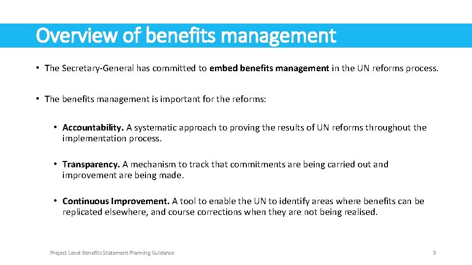 Overview of benefits management • The Secretary-General has committed to embed benefits management in