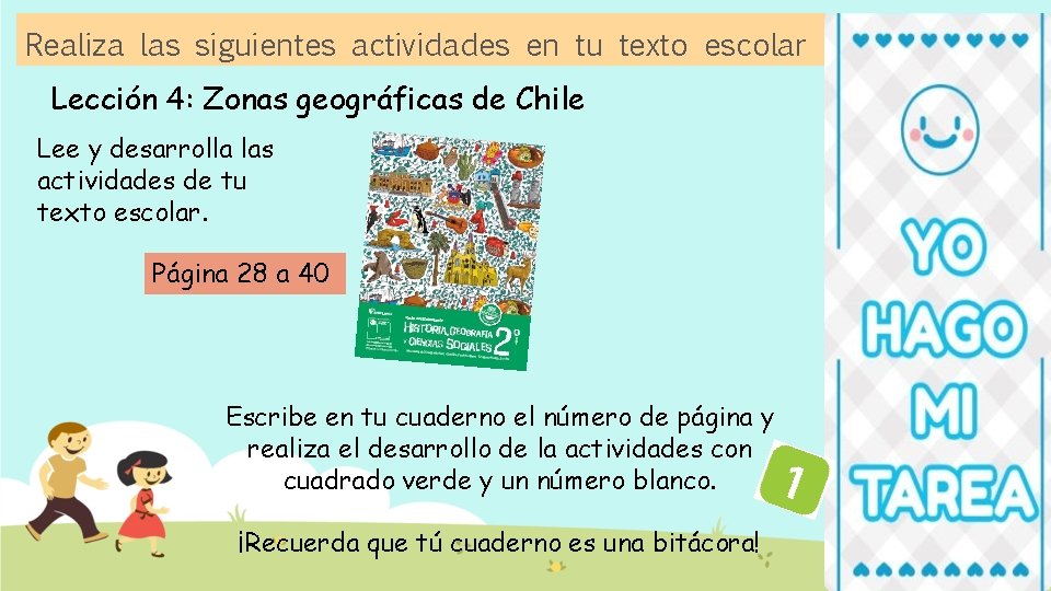 Realiza las siguientes actividades en tu texto escolar Lección 4: Zonas geográficas de Chile