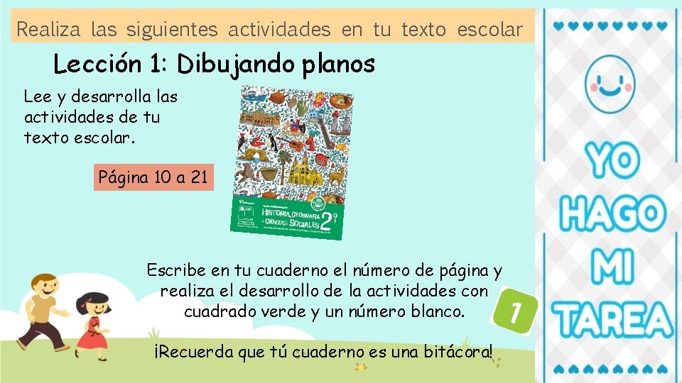 Realiza las siguientes actividades en tu texto escolar Lección 1: Dibujando planos Lee y