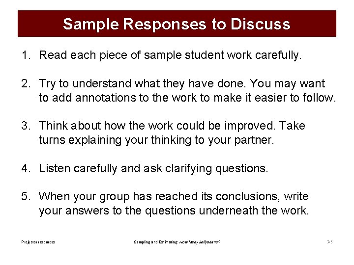 Sample Responses to Discuss 1. Read each piece of sample student work carefully. 2.