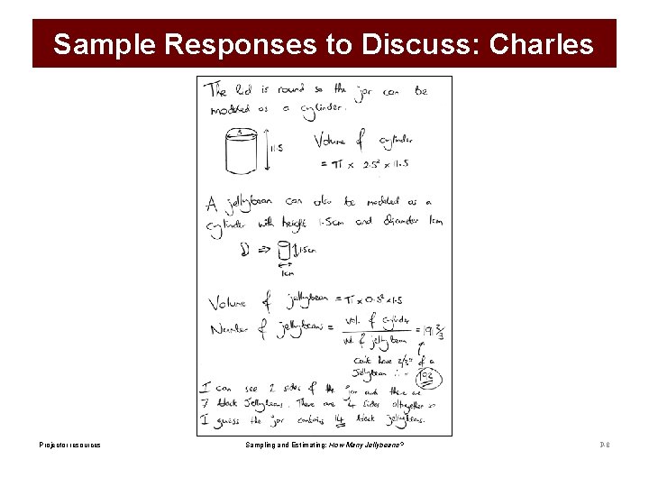 Sample Responses to Discuss: Charles Projector resources Sampling and Estimating: How Many Jellybeans? P-8