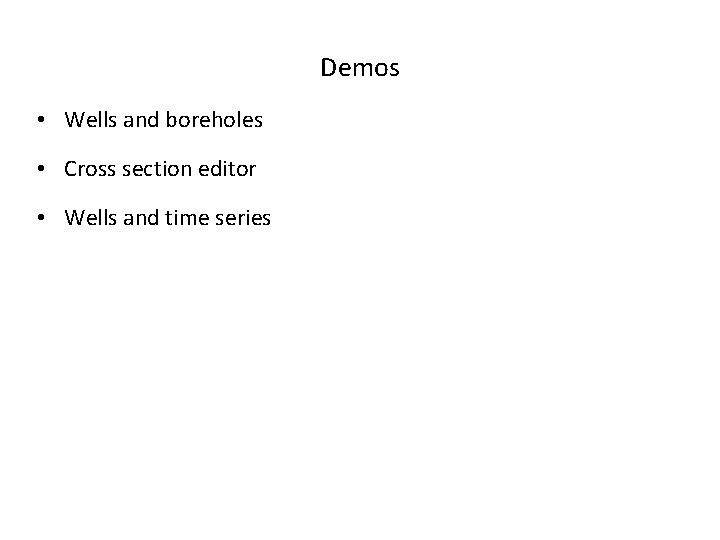 Demos • Wells and boreholes • Cross section editor • Wells and time series